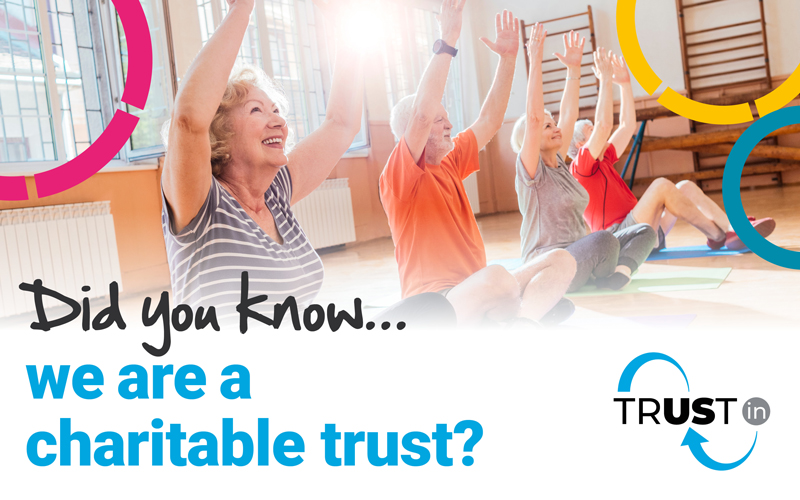 Did you know we are a Charitable Trust?
